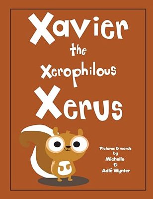 Xavier The Xerophilous Xerus-..