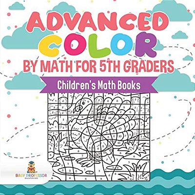Advanced Color By Math For 5Th Graders Children's Math Books-..
