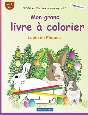 Brockhausen Livre De Coloriage Vol. 5 - Mon Grand Livre À Colorier: Lapin De Pâques-..