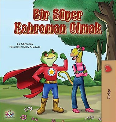 Being A Superhero (Turkish Book For Kids)-..