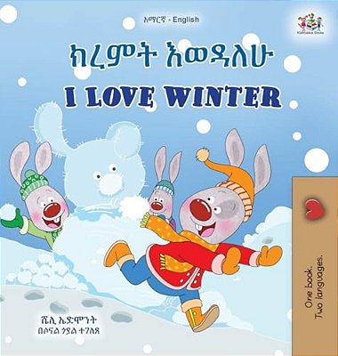 I Love Winter (Amharic English Bilingual Children's Book)-..