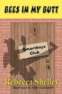 Bees In My Butt: The Smartboys Club: Book 1-..