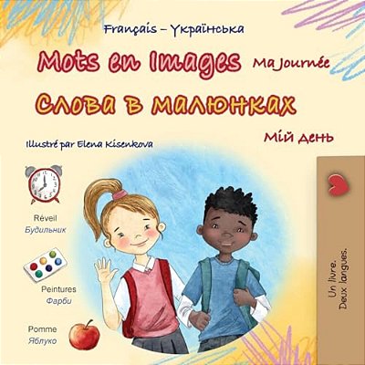 Mots En Images Ma Journée (Livre Pour Enfants Bilingue Français-Ukrainien)-..