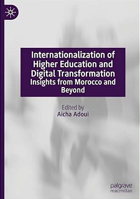 Internationalization Of Higher Education And Digital Transformation: Insights From Morocco And Beyond-..