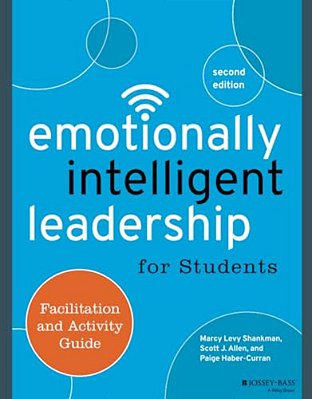 Emotionally Intelligent Leadership For Students: Facilitation And Activity Guide-..