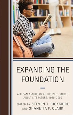 Expanding The Foundation: African American Authors Of Young Adult Literature, 1980-2000-..