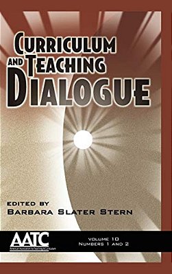 Curriculum And Teaching Dialogue Vol 10 Issues 1 & 2-..