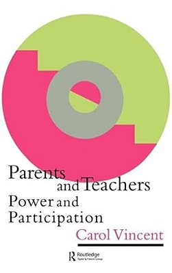 Parents And Teachers: Power And Participation-..
