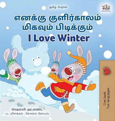 I Love Winter (Tamil English Bilingual Children's Book)-..