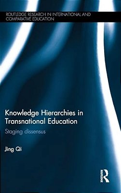Knowledge Hierarchies In Transnational Education: Staging Dissensus-..