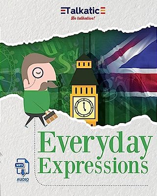 Everyday Expressions: Expresiones Diarias Del Idioma Inglés. -..