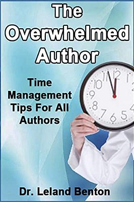 The Overwhelmed Author: Time Management Tips For All Authors-..