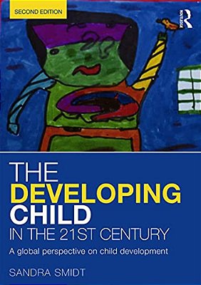 The Developing Child In The 21St Century: A Global Perspective On Child Development-..