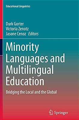 Minority Languages And Multilingual Education: Bridging The Local And The Global-..