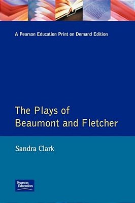 The Plays Of Beaumont And Fletcher-..