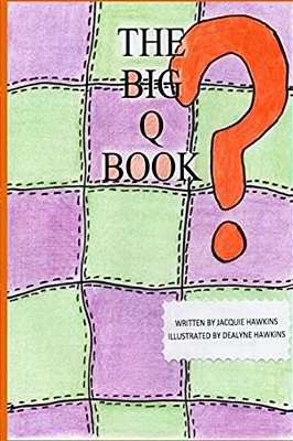 The Big Q Book: Part Of The Big A-B-c Book Series, A Preschool Picture Book In Rhyme Containing Words That Start With The Letter Q Or-..