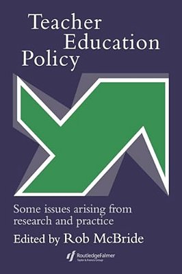 Teacher Education Policy: Some Issues Arising From Research And Practice-..