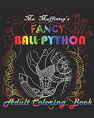 Ms. Muffintop's Fancy Ball Python Adult Coloring Book-..