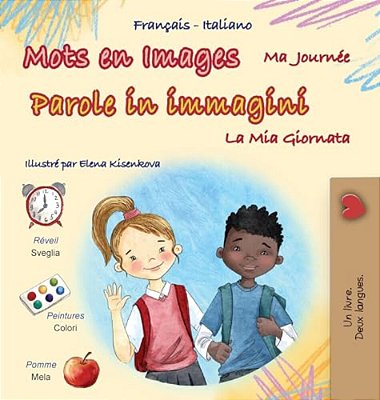 Mots En Images Ma Journée (Livre Pour Enfants Bilingue Français-Italien)-..