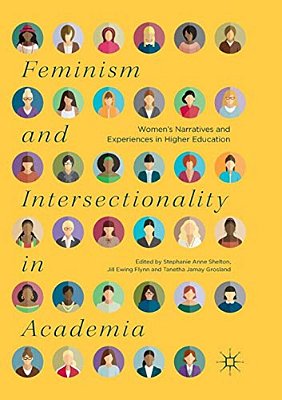 Feminism And Intersectionality In Academia: Women's Narratives And Experiences In Higher Education-..