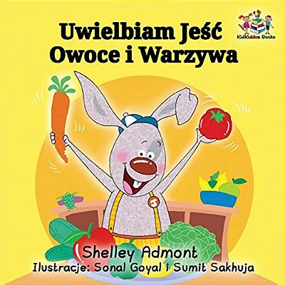 I Love To Eat Fruits And Vegetables: Polish Language Children's Book-..