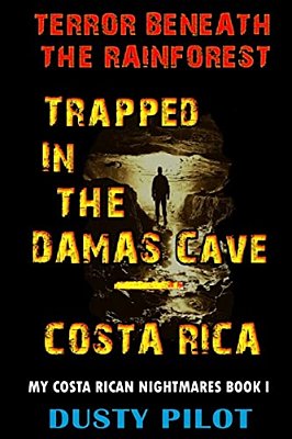Trapped In The Damas Cave - Costa Rica: Terror Beneath The Rainforest-..