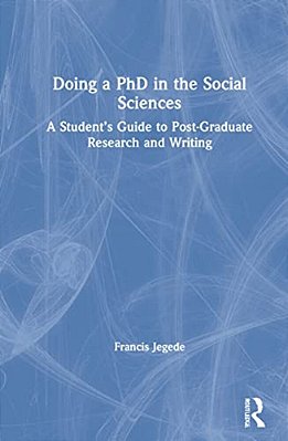Doing A Phd In The Social Sciences: A Student's Guide To Post-Graduate Research And Writing-..