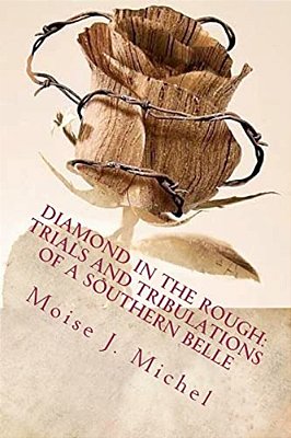 Diamond In The Rough: Trials And Tribulations Of A Southern Belle-..