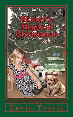 Skyler's Magical Christmas: "I Believe. I Believe. I Believe."-..