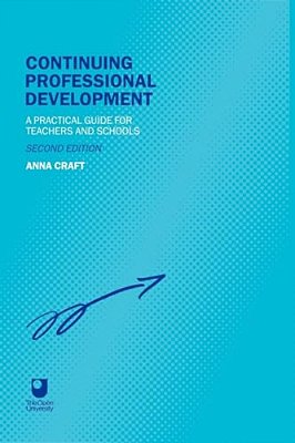 Continuing Professional Development: A Practical Guide For Teachers And Schools-..