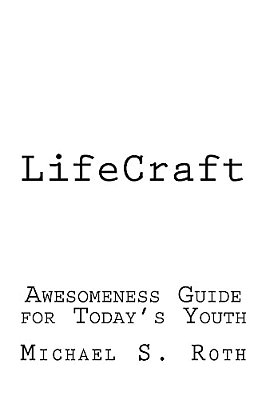 Lifecraft: Awesomeness Guide For Today's Youth-..
