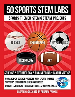 50 Sports Stem Labs: Sports-Themed Stem & Steam Projects-..