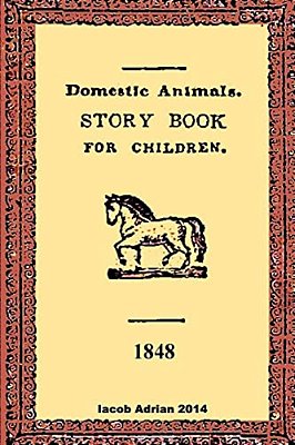 Domestic Animals A Story Book For Children 1848-..