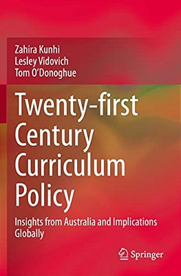Twenty-First Century Curriculum Policy: Insights From Australia And Implications Globally-..