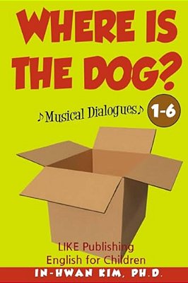 Where Is The Dog? Musical Dialogues: English For Children Picture Book 1-6-..