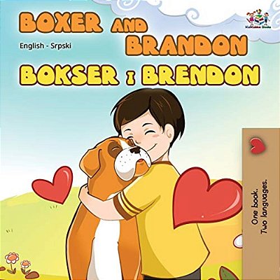 Boxer And Brandon (English Serbian Bilingual Book - Latin Alphabet)-..