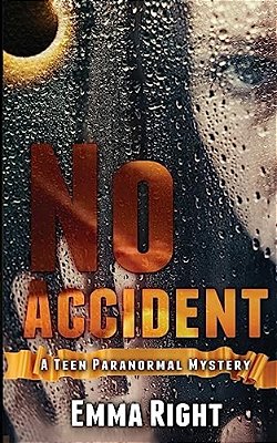 No Accident: A Teen Paranormal Novel: A Young Adult Inspirational Novel-..