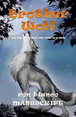 Brother Wolf - Manuscript: And The Little Man Who Lived In A Cave-..