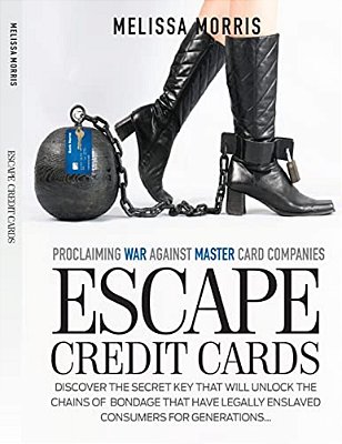 Escape Credit Cards: Proclaiming War Against Master Card Companies-..