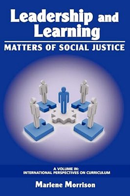 Leadership And Learning: Matters Of Social Justice-..