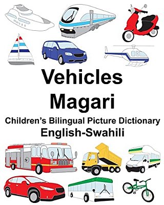 English-Swahili Vehicles/Magari Children's Bilingual Picture Dictionary-..