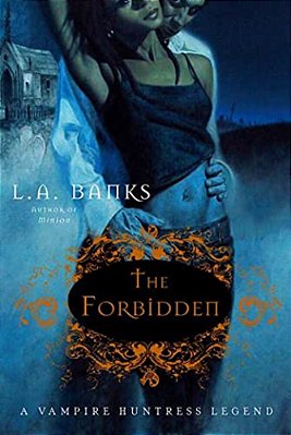 The Forbidden: A Vampire Huntress Legend-..