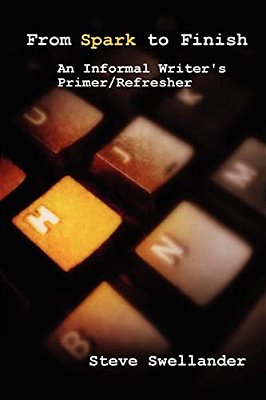 From Spark To Finish: An Informal Writer's Primer/Refresher-..