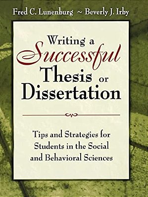 Writing A Successful Thesis Or Dissertation: Tips And Strategies For Students In The Social And Behavioral Sciences-..