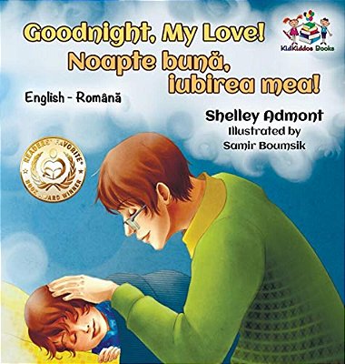 Goodnight, My Love! (English Romanian Children's Book): Romanian Bilingual Book For Kids-..