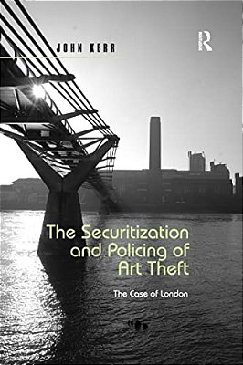 The Securitization And Policing Of Art Theft: The Case Of London-..