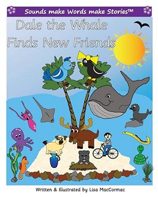 Dale The Whale Finds New Friends: Supports Sounds Make Words Make Stories, Series 2 And Series 2+, Books 3 Through 6. -..