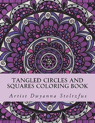 Tangled Circles And Squares Coloring Book: 50 Beautiful Doodle Art Designs For Coloring In-..