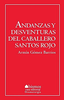 Andanzas Y Desventuras De Santos Rojos-..