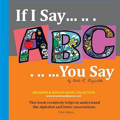 If I Say..... You Say 01/Contemporary Photo Style: This Book Creatively Helps To Understand The Alphabet And Letter Associations. -..